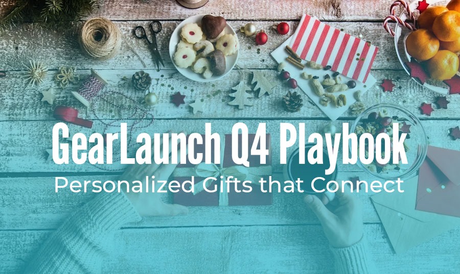 GearLaunch Q4 Playbook banner featuring Christmas gift wrapping items and text ‘Personalized Gifts That Connect’ on a festive table background.