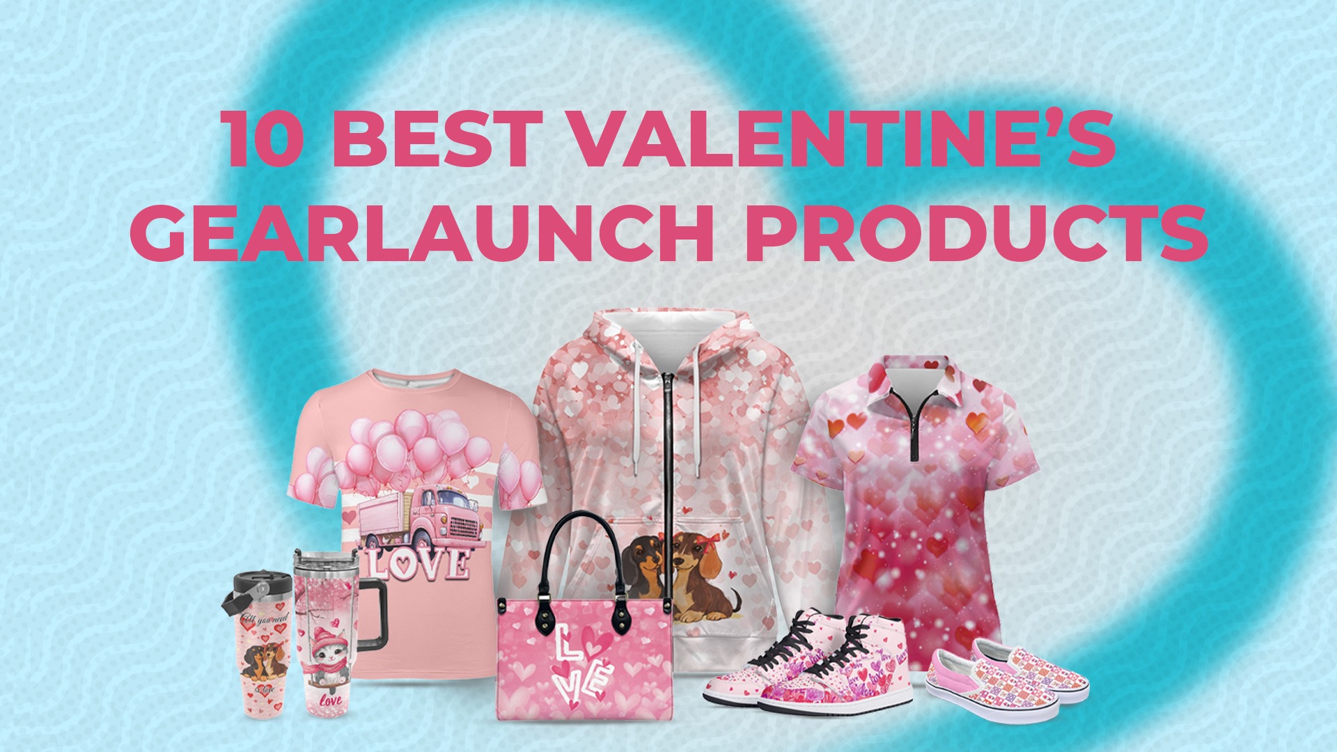 Flat-lay of GearLaunch Valentine’s products including couple T-shirts, mug, blanket, art print, and wine glasses on white background