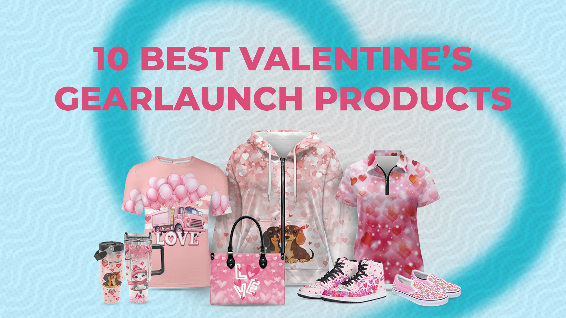 Flat-lay of GearLaunch Valentine’s products including couple T-shirts, mug, blanket, art print, and wine glasses on white background