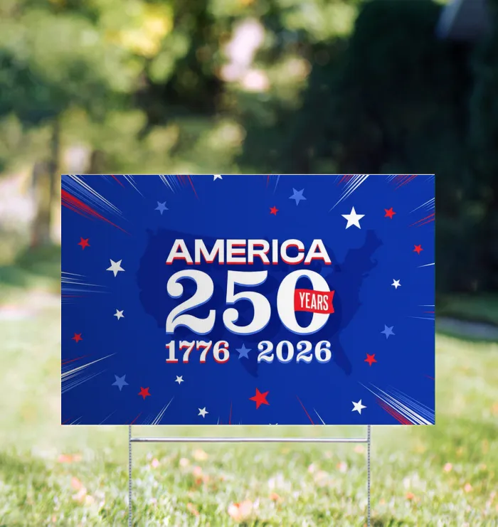 Patriotic lawn sign made from corrugated plastic, installed outdoors for the 250th anniversary celebration.