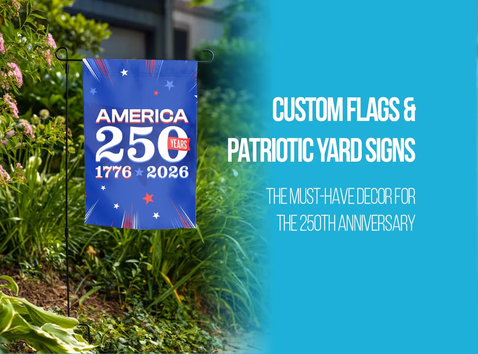 Hero image showing custom patriotic garden flags displayed outdoors for the 250th anniversary celebration.