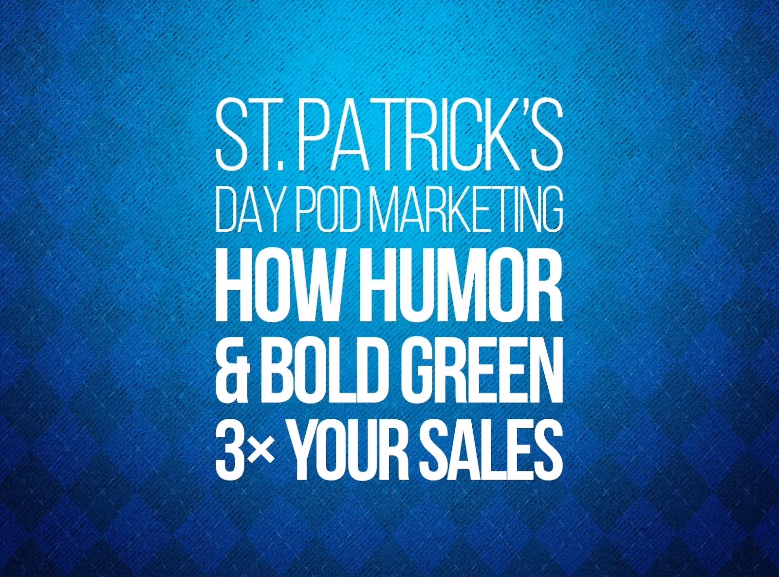 Hero image showing St. Patrick's Humor That Converts 3x
