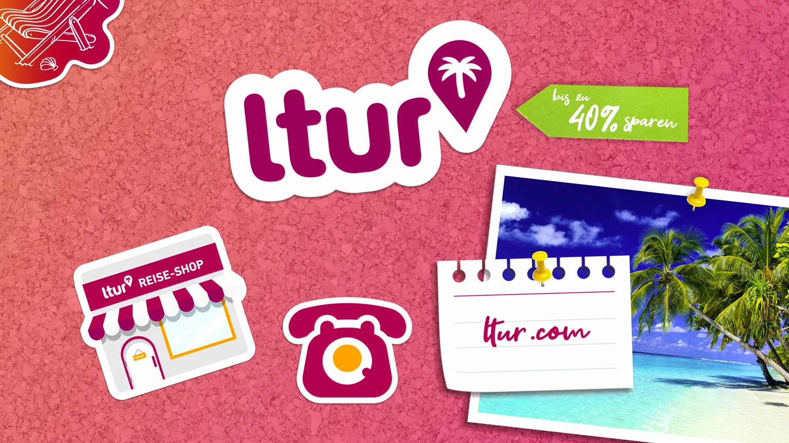 Ltur Logo mit Palmen-Symbol auf einer pinken Pinnwand, daneben Illustrationen von Reise-Shop, Telefon und Strandfoto. Hinweis bis zu 40 % sparen, daneben Notizzettel mit der URL ltur.com.