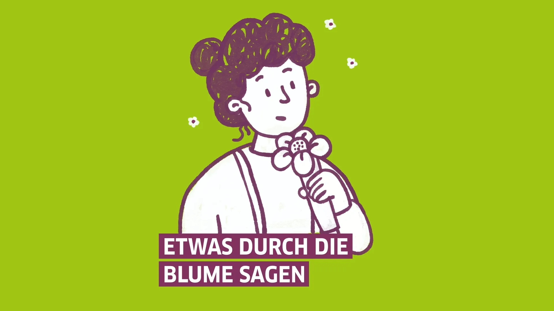 Illustration mit Spruch „Etwas durch die Blume sagen“, Person mit Blume in der Hand auf grünem Hintergrund.