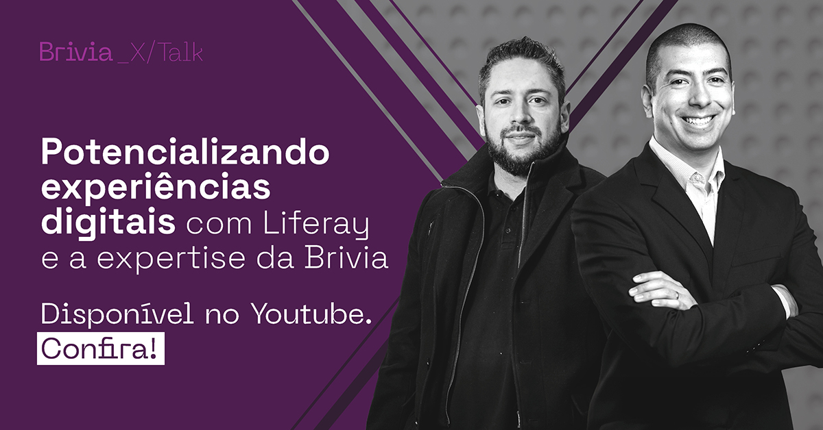 Potencializando experiências digitais com Liferay e a expertise da Brivia