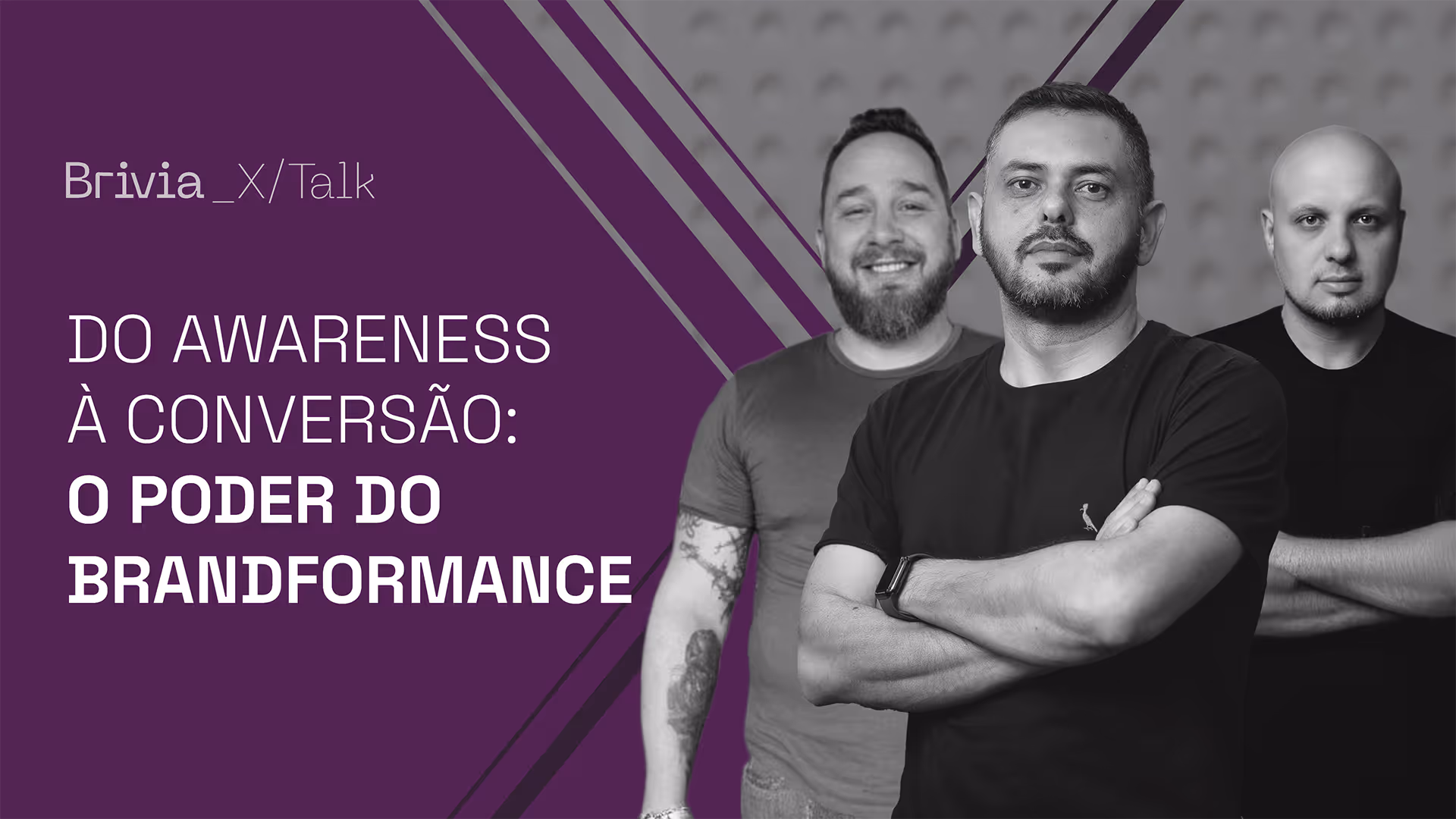 Brivia_X/Talk - Do awareness à conversão: o poder do Brandformance