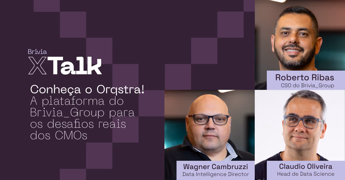 Brivia_X/Talk | Conheça o Orqstra! A plataforma do Brivia_Group para os desafios reais dos CMOs