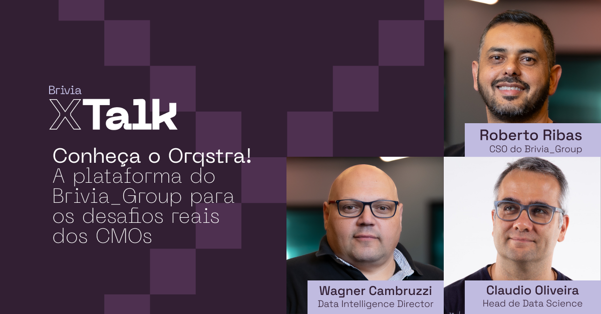 Brivia_X/Talk | Conheça o Orqstra! A plataforma do Brivia_Group para os desafios reais dos CMOs