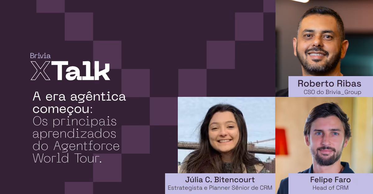 Brivia_X/Talk: A era agêntica começou: Os principais aprendizados do Agentforce World Tour.