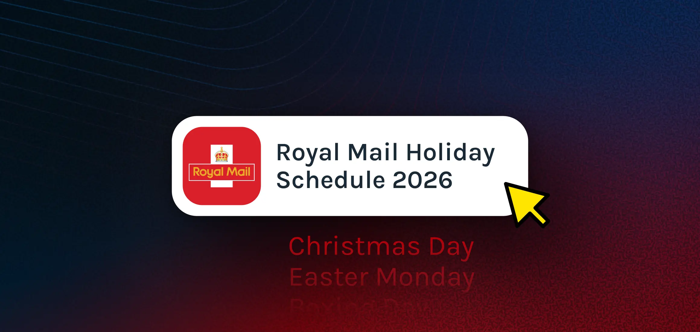 2026 Holiday Schedule for Royal Mail: The Dates & Delivery Deadlines You Should Know