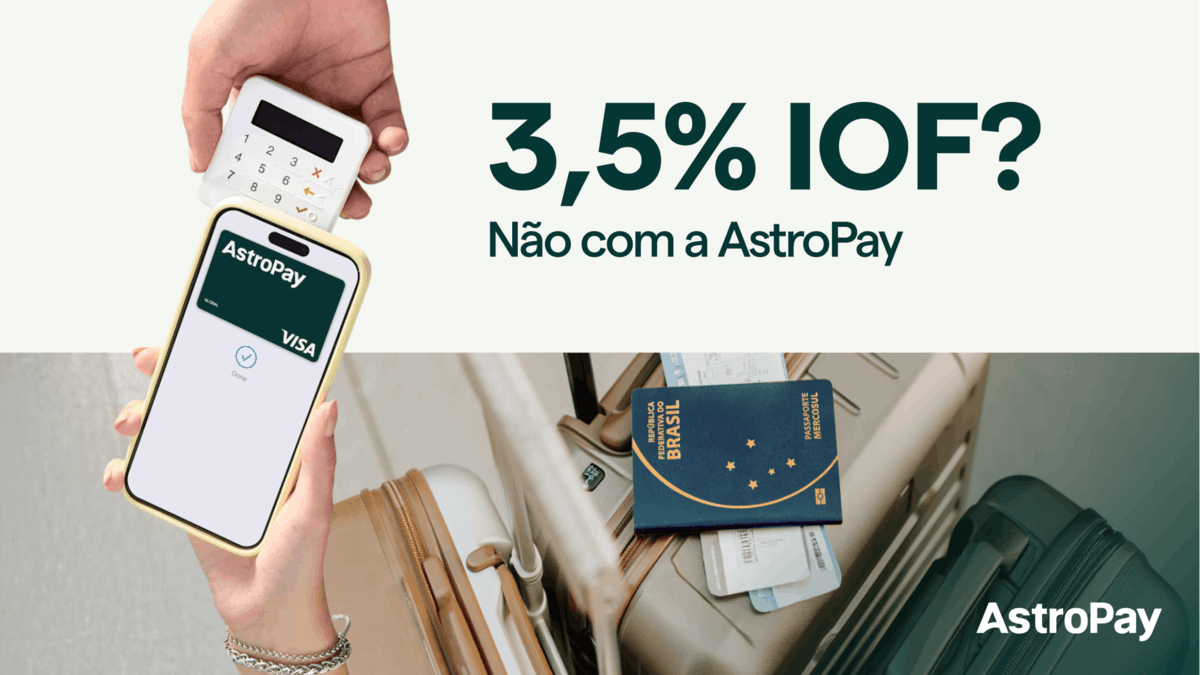 Como o IOF no cartão de crédito pode impactar suas compras internacionais e como o AstroPay pode ajudar