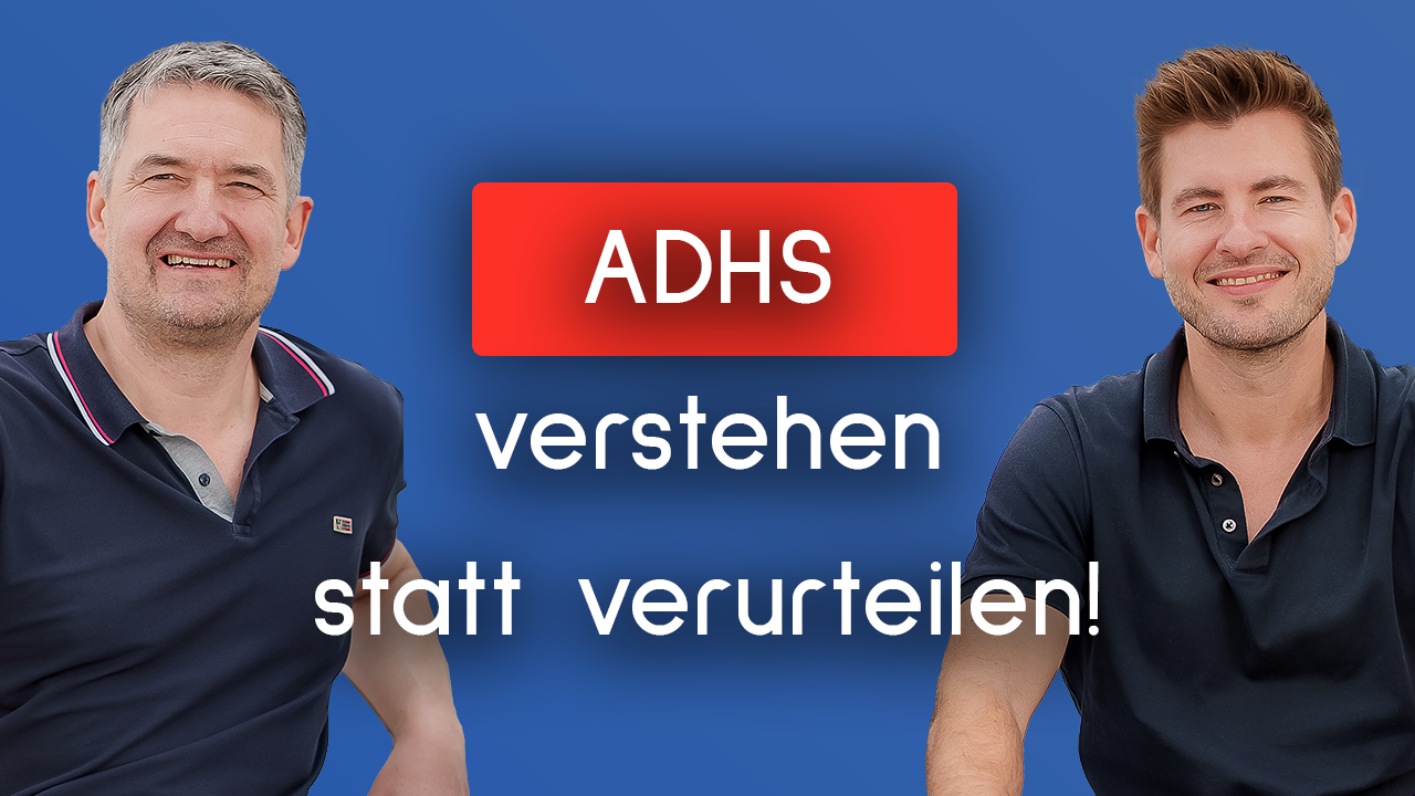 EP 69 ADHS - verstehen statt verurteilen!