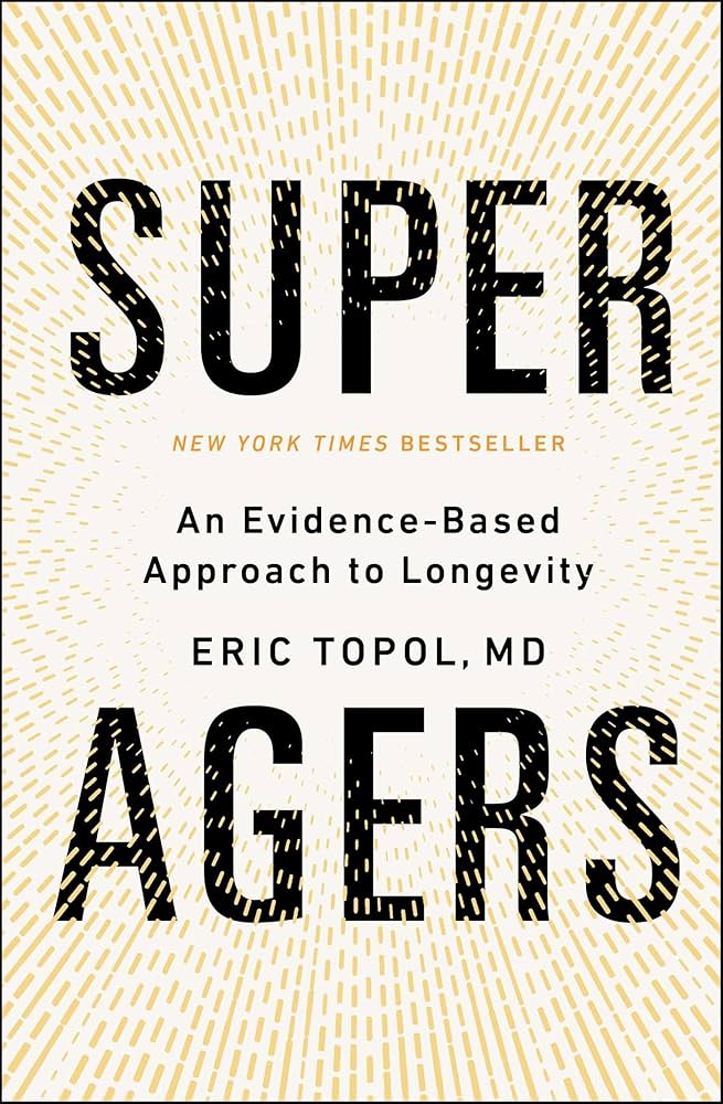 Cardiologist Eric Topol book Super Agers: exercise and longevity