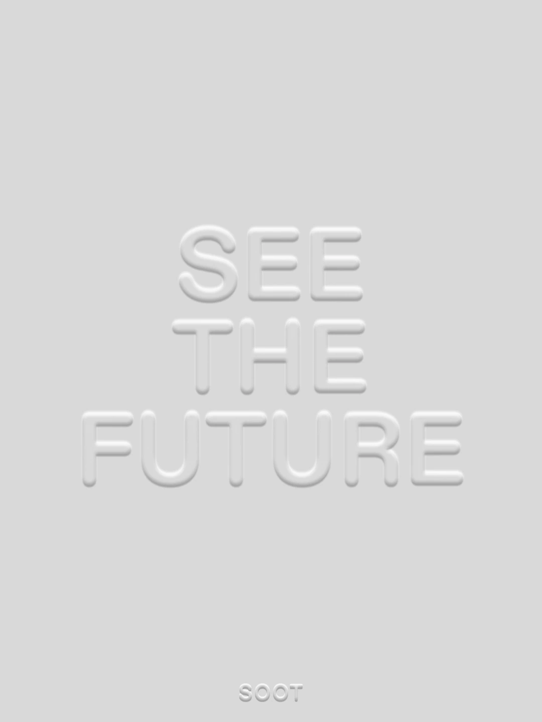 SOOT: See the Future, embossed typographic poster.