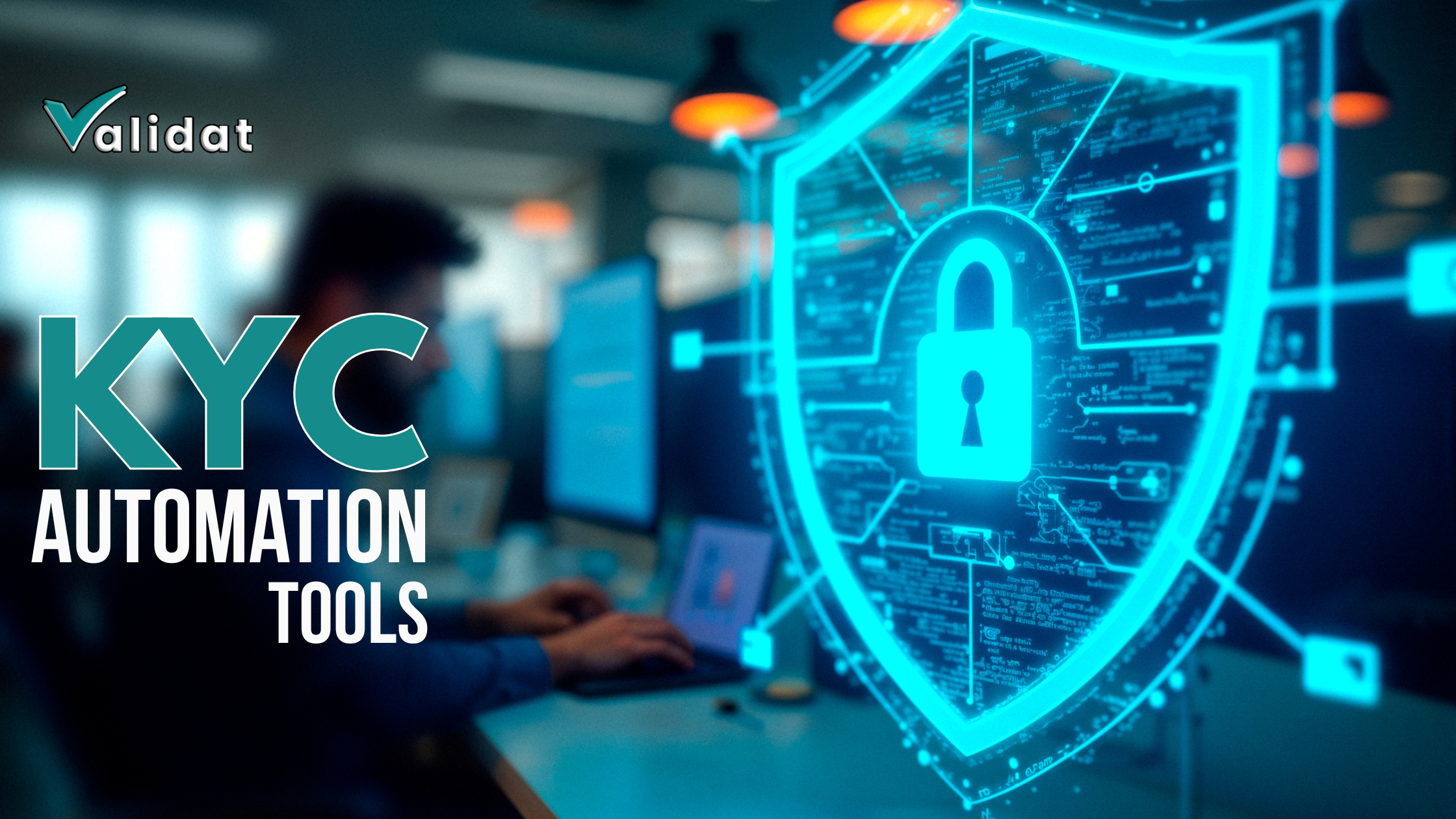 KYC Automation Tools: The Backbone of Scalable Compliance in Fintech