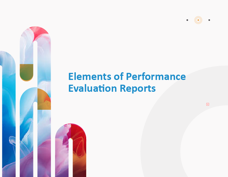 Key Elements of Performance Evaluation Reports