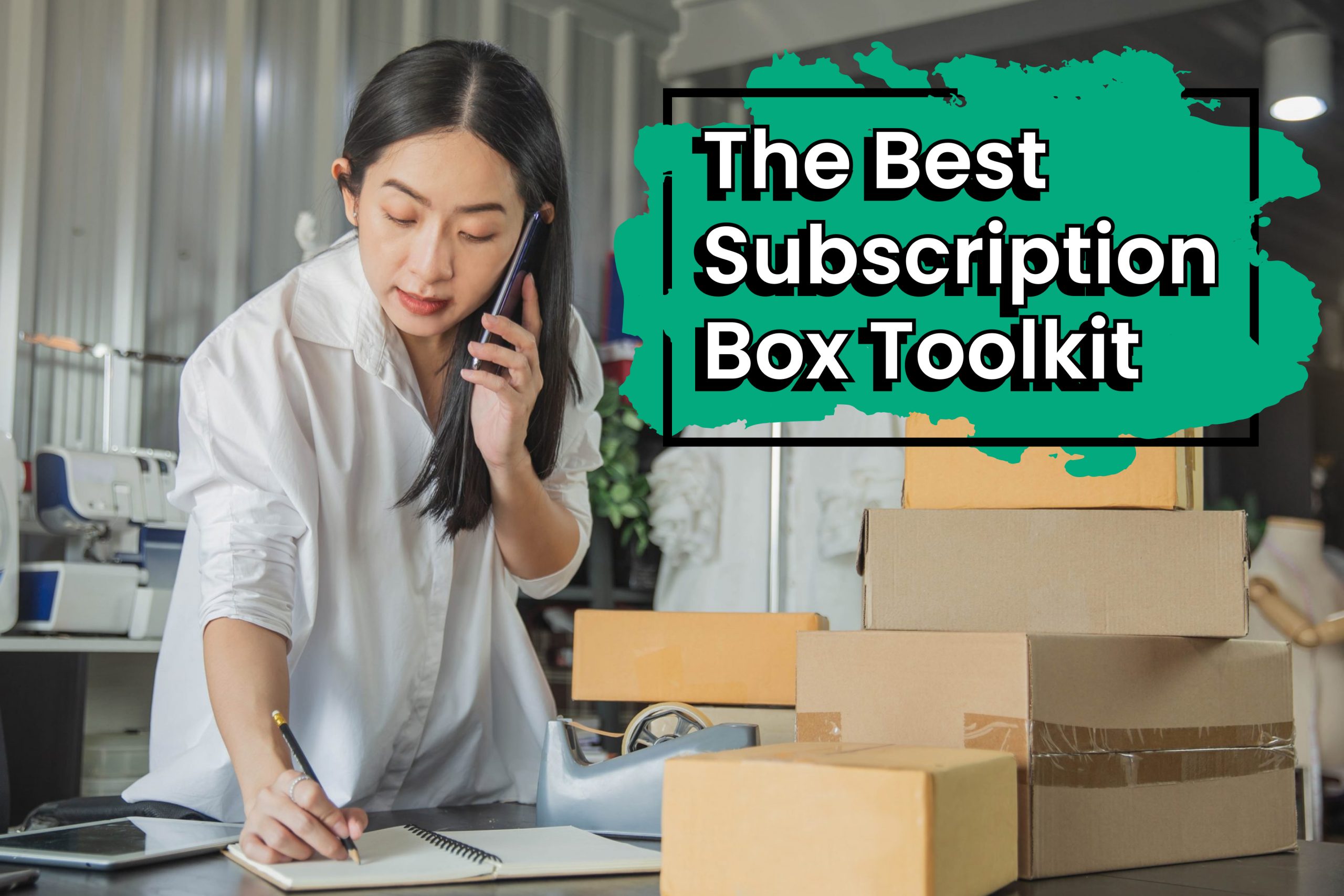 Woman on phone taking notes at desk with stacked cardboard subscription boxes and text overlay reading "The Best Subscription