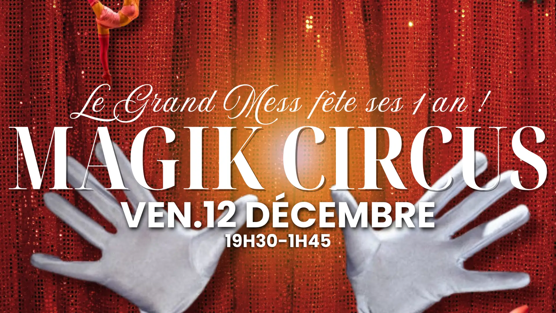 Soirée Magik Circus : GRAND MESS célèbre sa 1ère année !