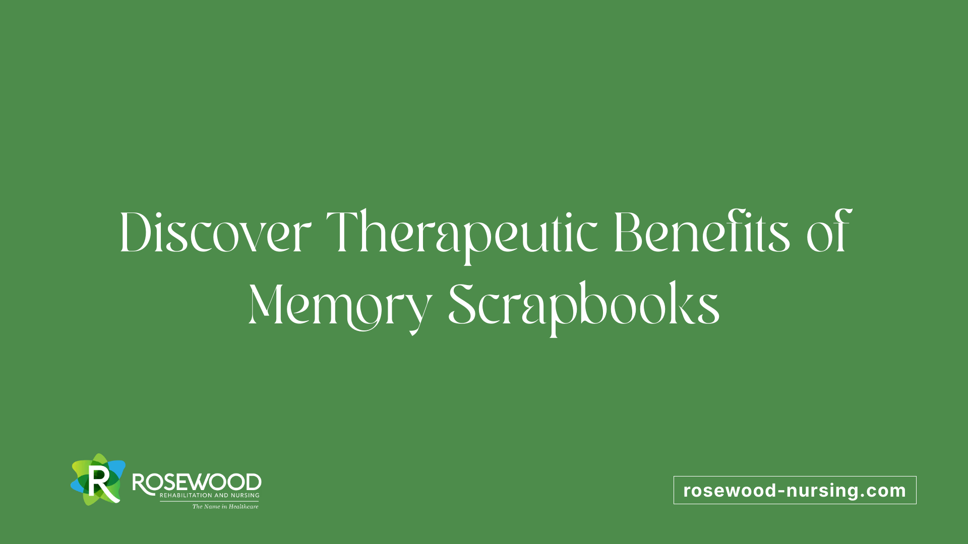 Discover Therapeutic Benefits of Memory Scrapbooks
