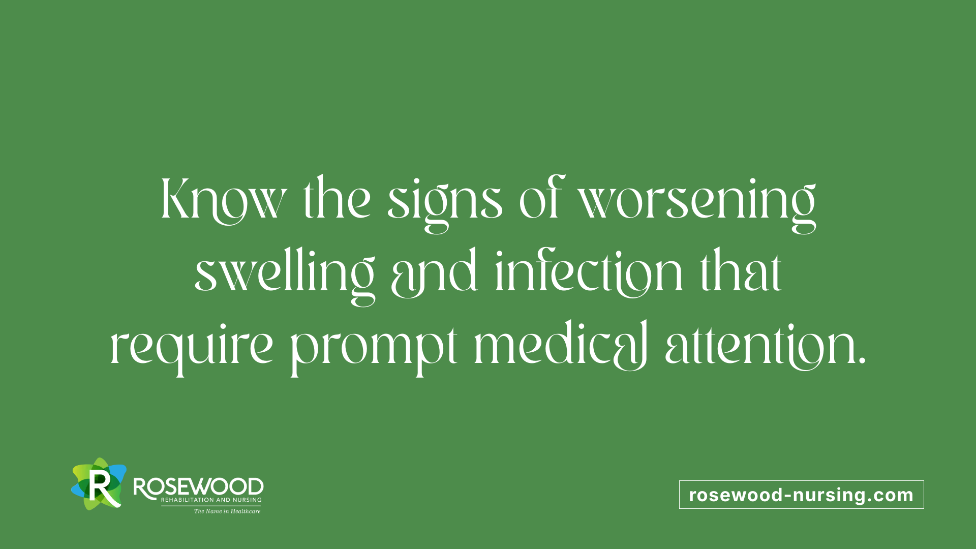 Know the signs of worsening swelling and infection that require prompt medical attention.
