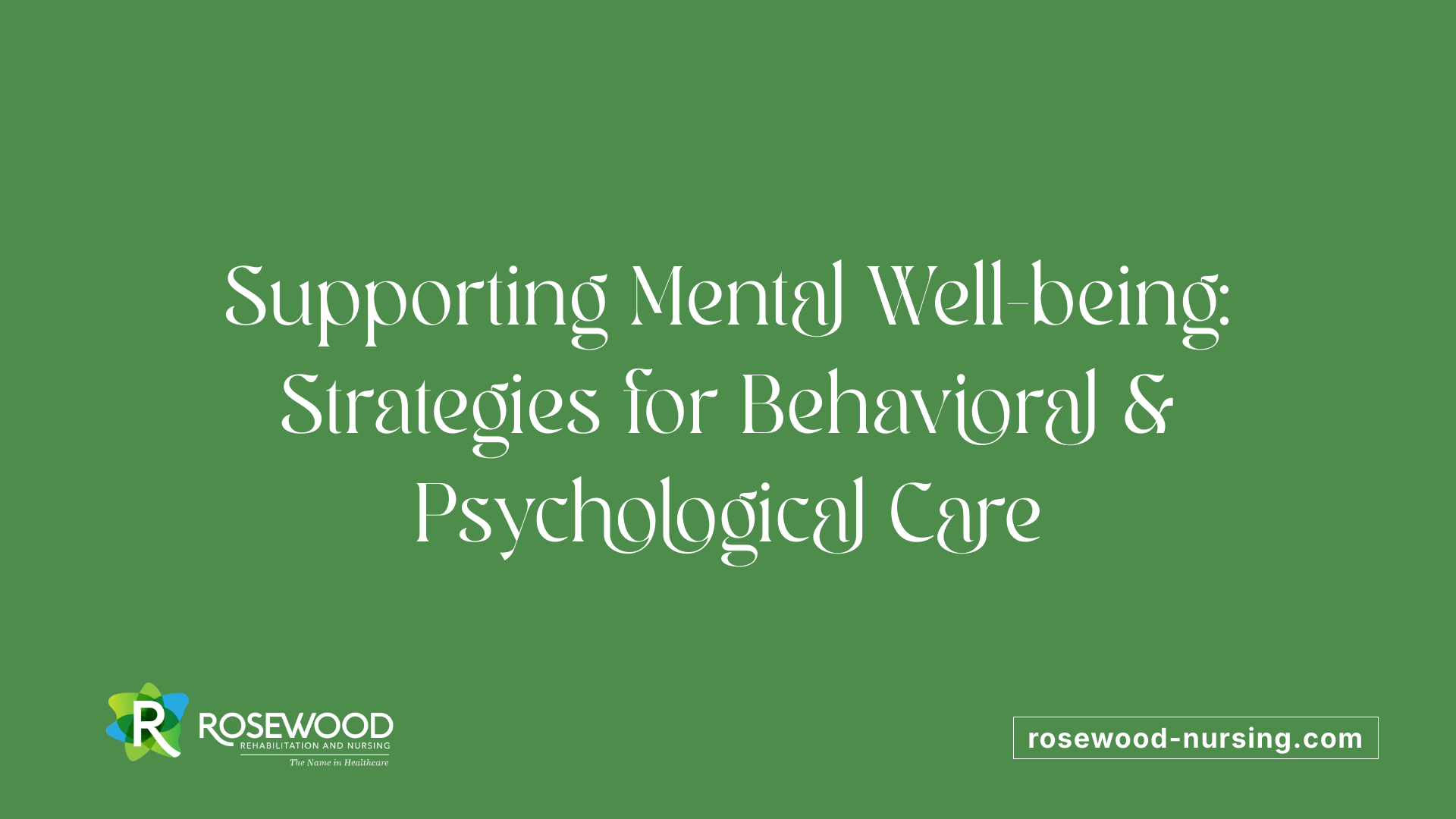 Supporting Mental Well-being: Strategies for Behavioral &amp; Psychological Care