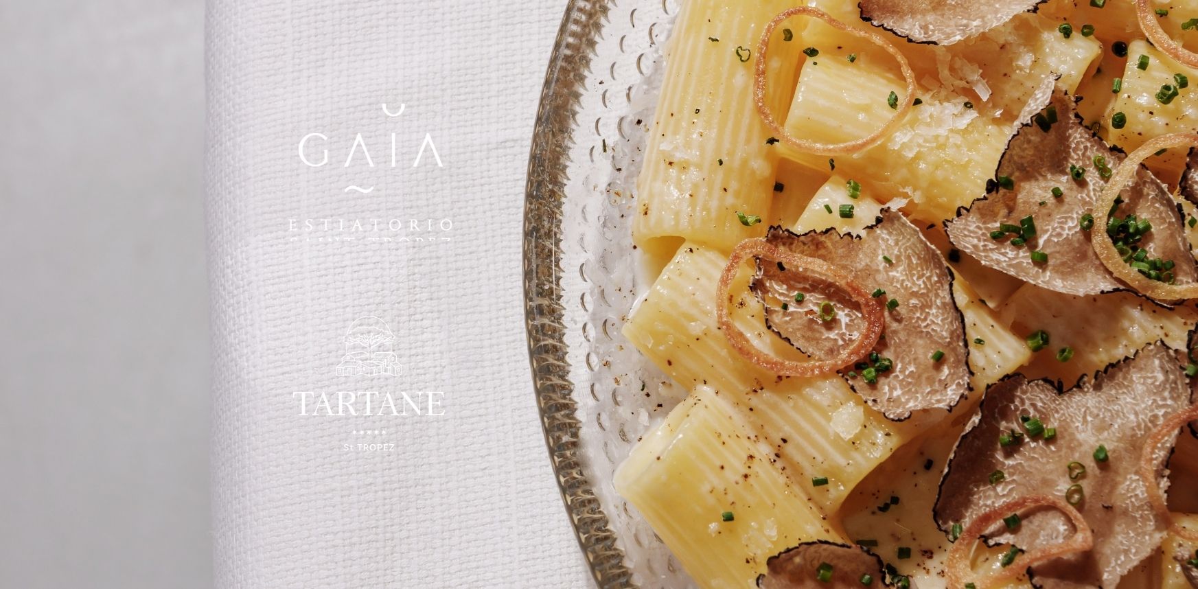 Truffle pasta dish at Gaia Saint-Tropez, featuring the logos of La Tartane and Gaia Saint-Tropez