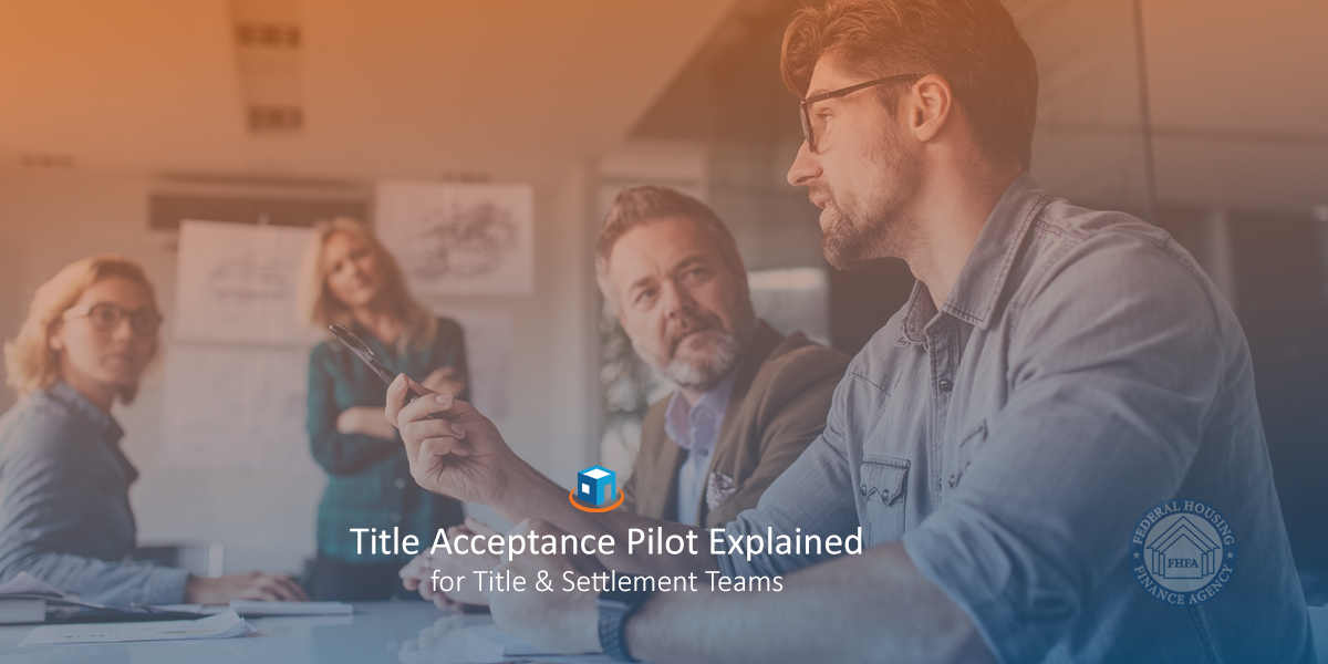 Title Acceptance Pilot Explained for Title & Settlement Teams