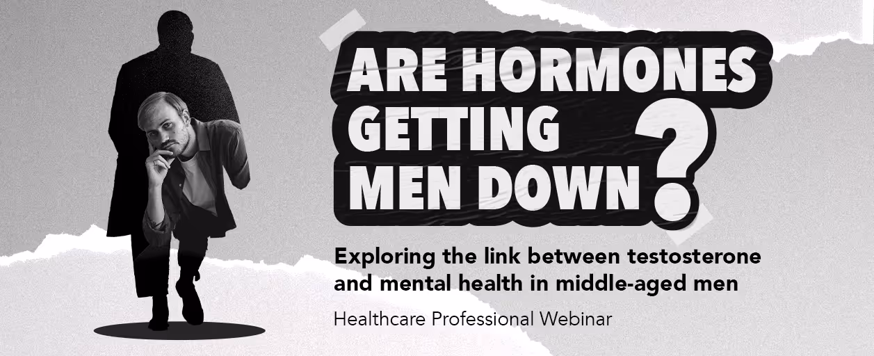 Black-and-white image of a man looking thoughtful with a larger shadow behind him, alongside text reading 'Are hormones getting men down? Exploring the link between testosterone and mental health in middle-aged men. Healthcare Professional Webinar.'