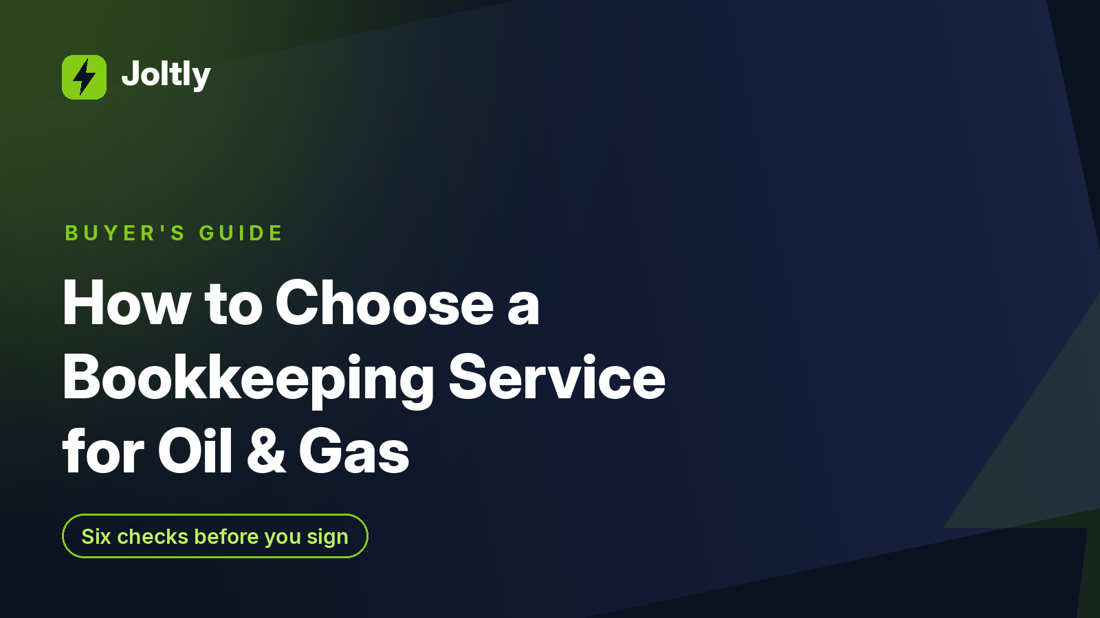 How to choose a bookkeeping service for oil & gas — Joltly buyer's guide