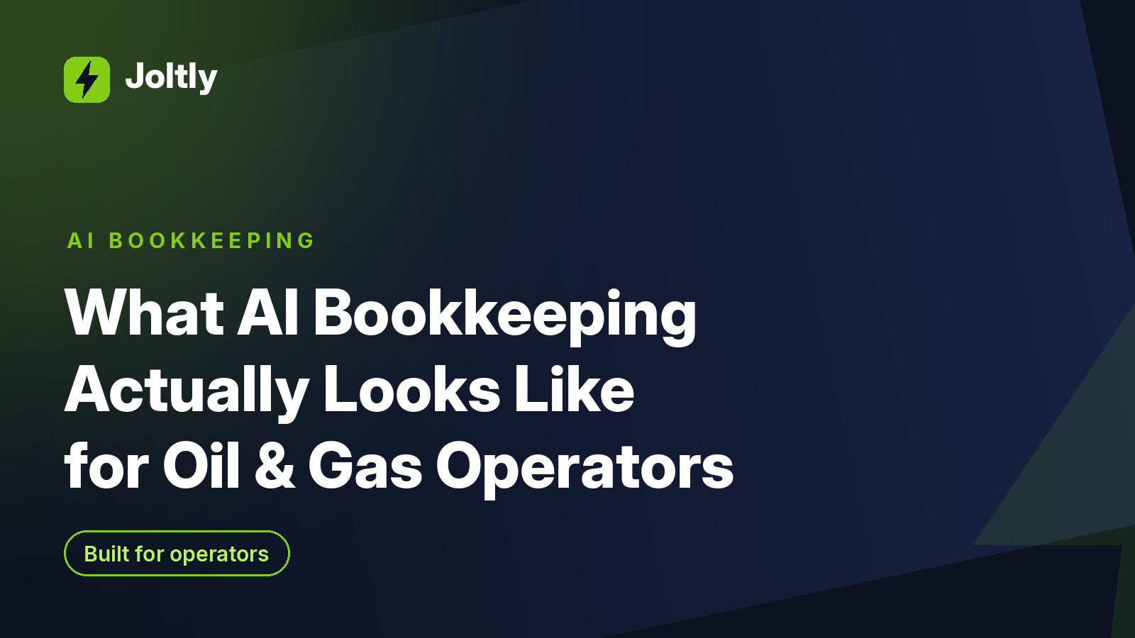What AI bookkeeping actually looks like for oil & gas operators — Joltly