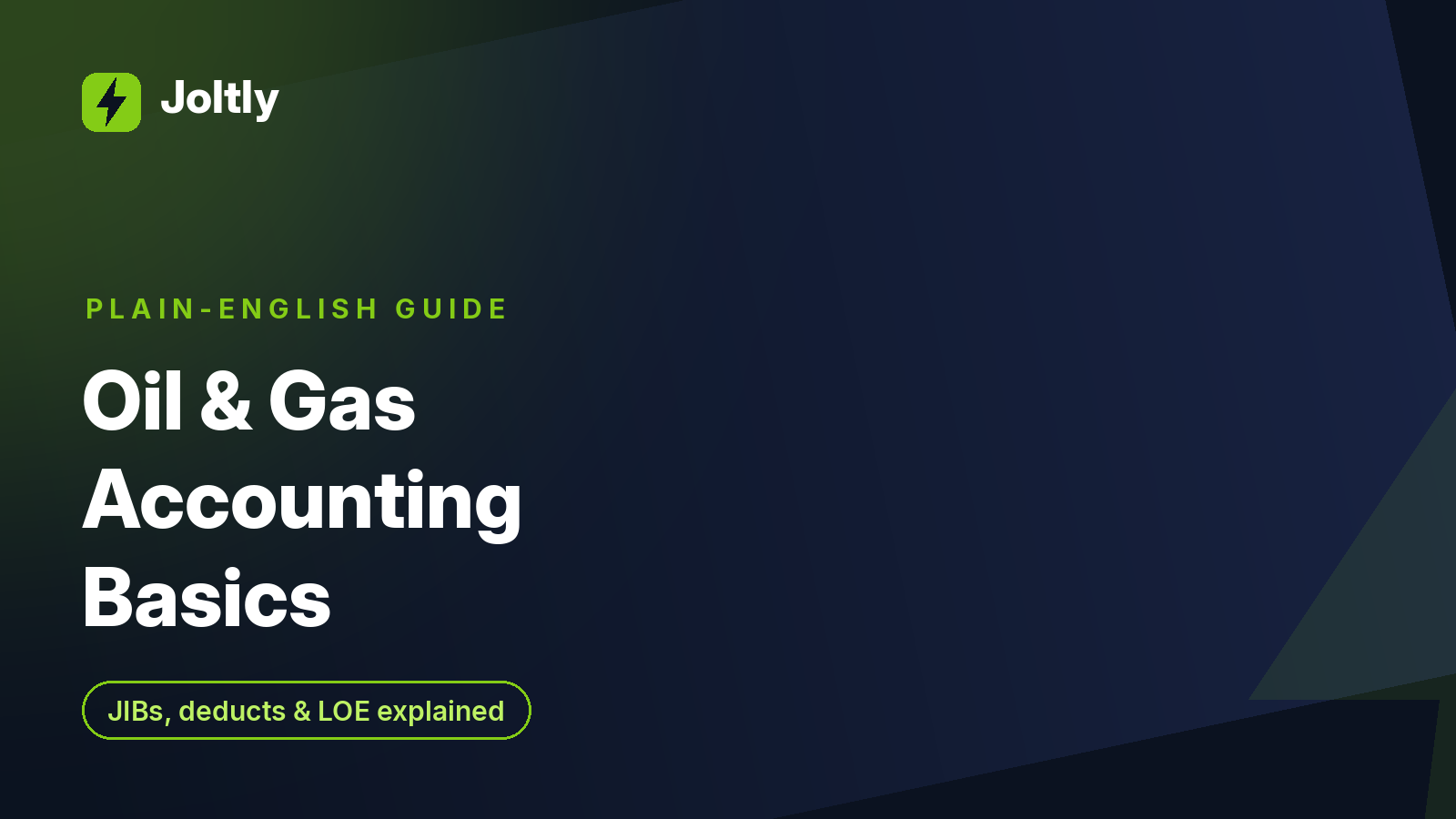 Oil and gas accounting basics — a plain-English guide from Joltly