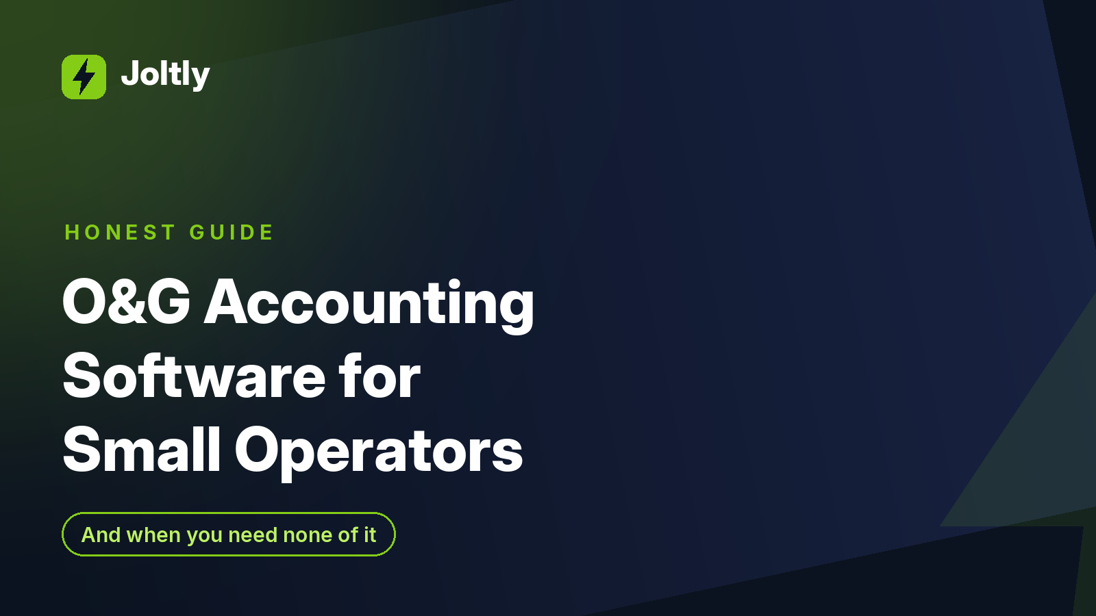 Oil and gas accounting software for small operators — an honest guide from Joltly