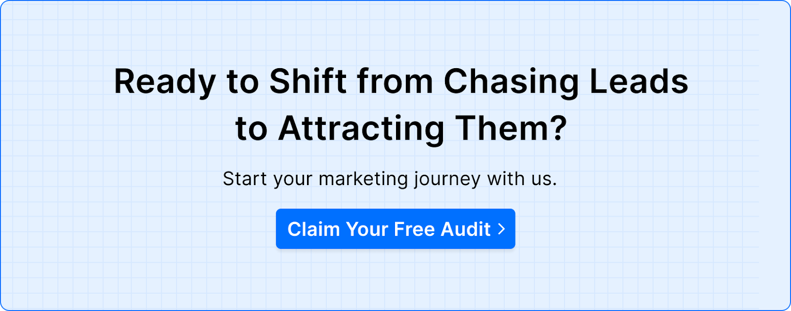 Ready to Shift From Chasing Leads?
