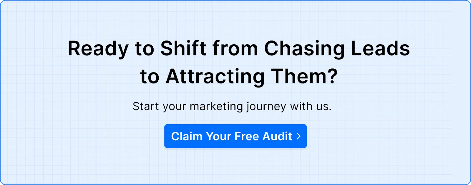 Ready to Shift From Chasing Leads?