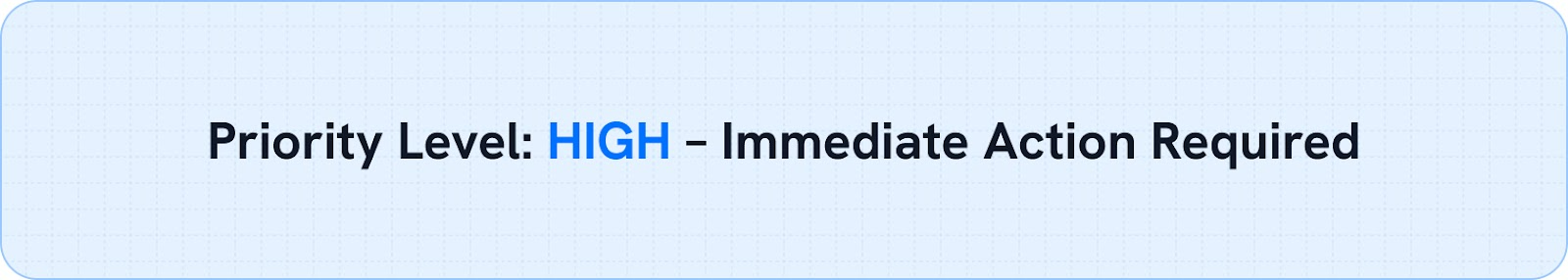 Priority Level: HIGH – Immediate Action Required