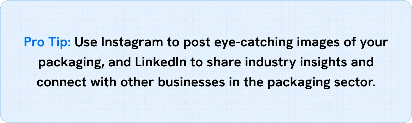 Use Instagram to post eye-catching images of your packaging,