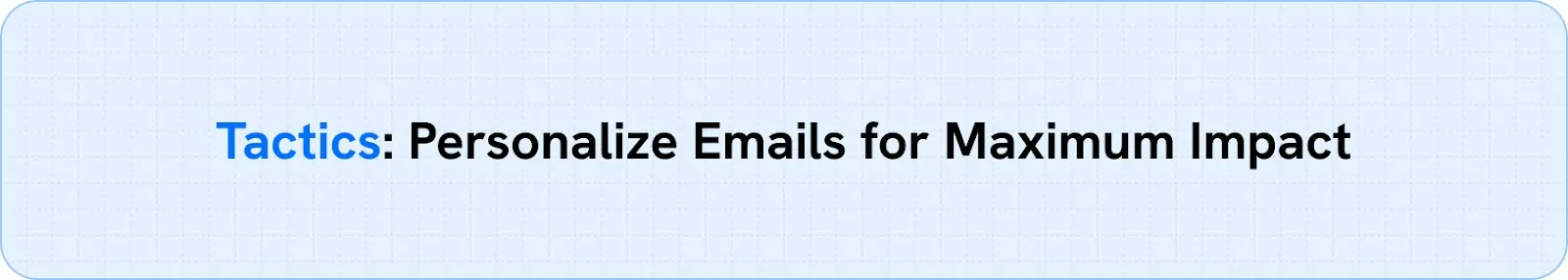 Tactics: Personalize Emails for Maximum Impact
