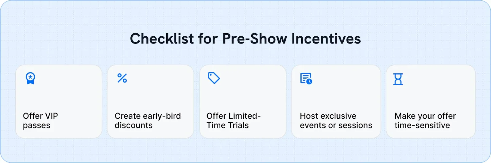 Checklist for Pre-Show Incentives: