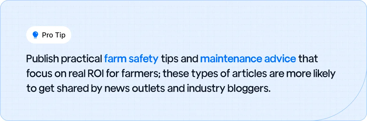 Publish practical farm safety tips and maintenance advice that focus on real ROI for farmers