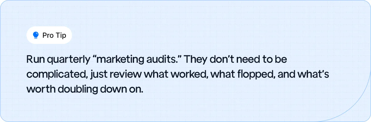 Run quarterly marketing audits.