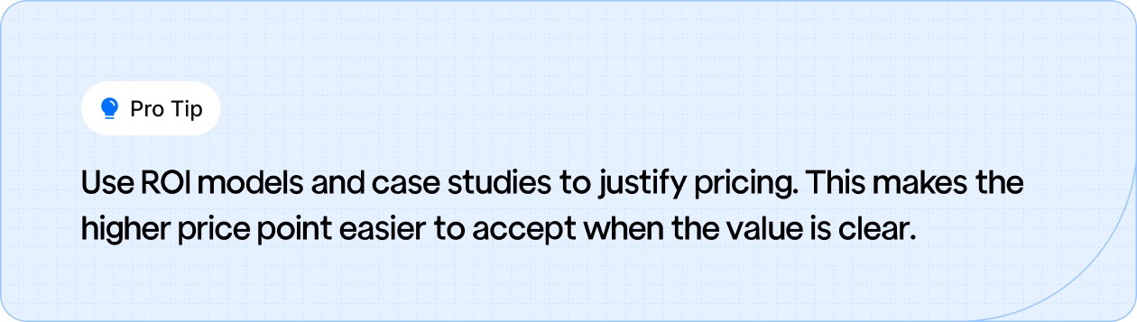 Pro Tip: Use ROI models and case studies to clarify pricing and demonstrate value.