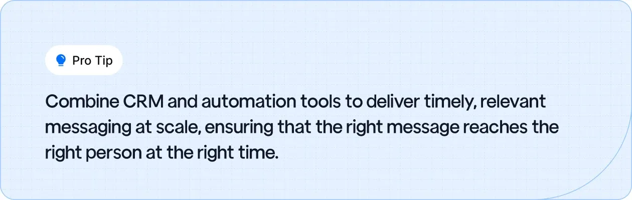 Pro tip on using CRM and automation tools to send targeted, timely messages, ensuring the right communication reaches the right audience at the right moment.