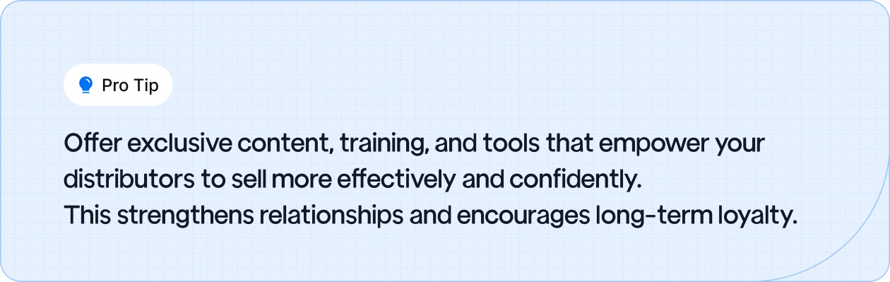 Provide exclusive content and tools to empower distributors, building stronger relationships and fostering long-term loyalty.