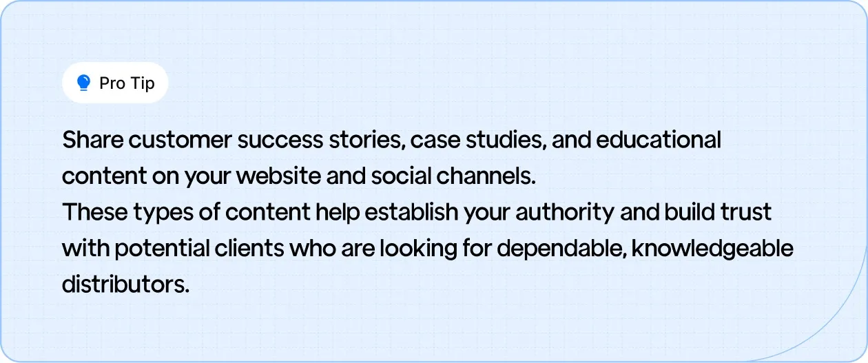 Pro Tip: Share customer success stories, case studies, and educational content to establish authority and build trust with potential clients.