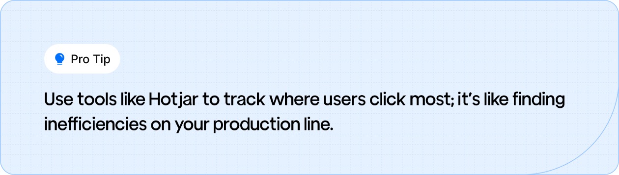Use Hotjar to identify user clicks and optimize your website for better conversion.