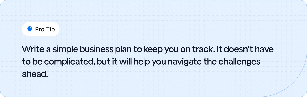 A simple business plan keeps you on track and helps navigate future challenges.