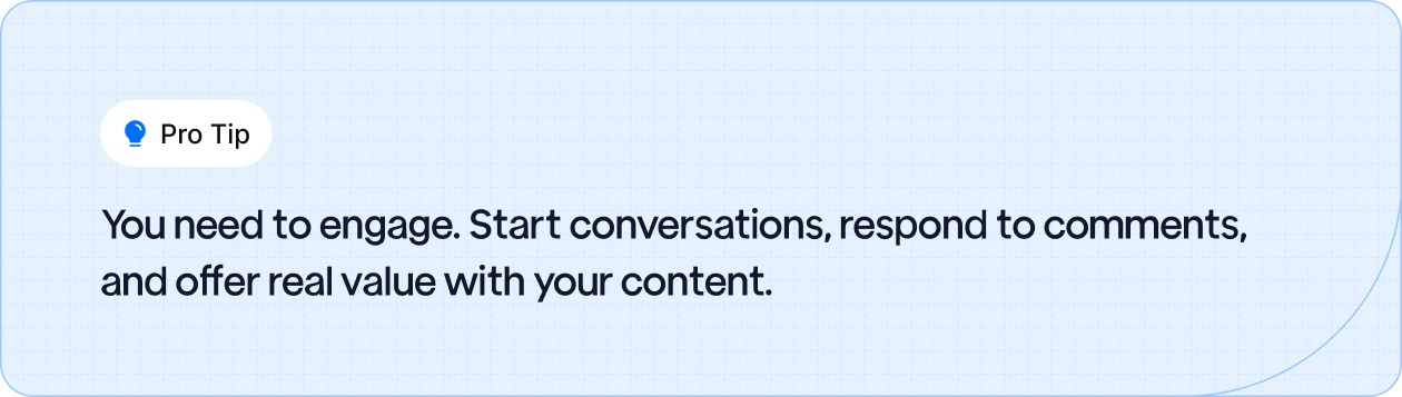 Engage with your audience by starting conversations, responding to comments, and providing valuable content.