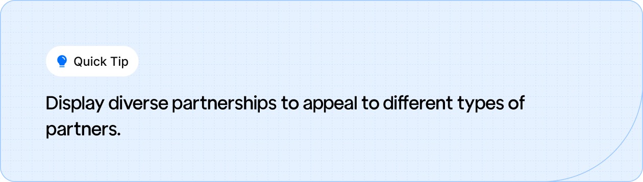 Display diverse partnerships to appeal to different types of partners.