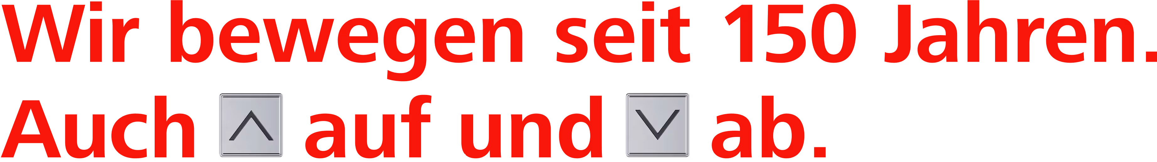 Text: Wir bewegen seit 150 Jahen. auch auf und ab. – Content Marketing Agentur Zürich