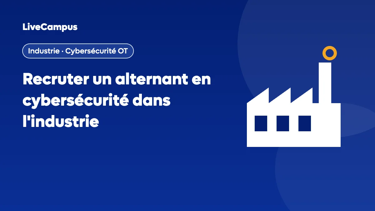 Recruter un alternant en cybersécurité et réseaux dans l'industrie